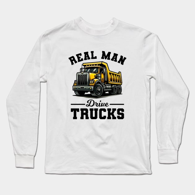 Truck - Real Man Drive Trucks Long Sleeve T-Shirt by Muslimory